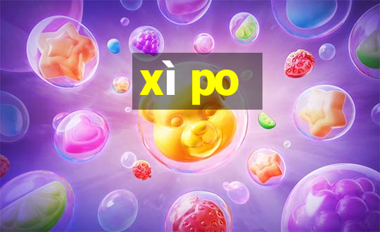 xì po