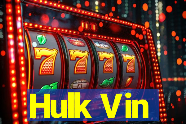 Hulk Vin