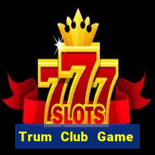 Trum Club Game Bài 68