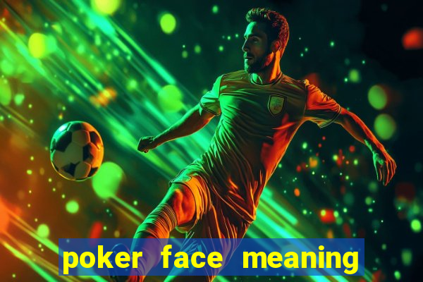 poker face meaning in marathi