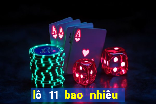 lô 11 bao nhiêu ngày chưa ra