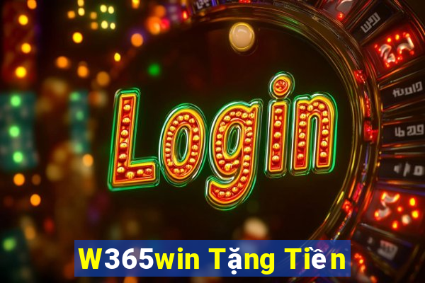 W365win Tặng Tiền