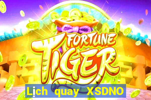 Lịch quay XSDNO ngày 24