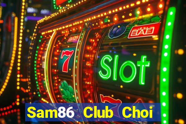 Sam86 Club Choi Game Bài