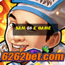 Sam 86 E Game