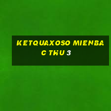 ketquaxoso mienbac thu 3