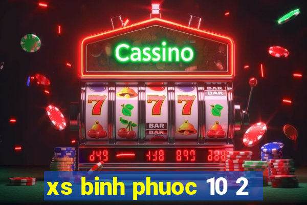 xs binh phuoc 10 2