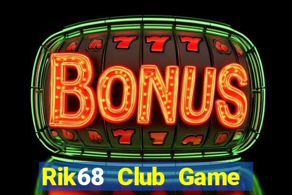 Rik68 Club Game Bài Chắn