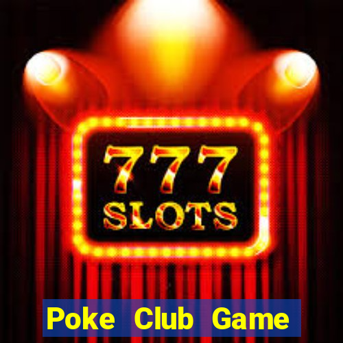 Poke Club Game Bài Ông Trùm Poker