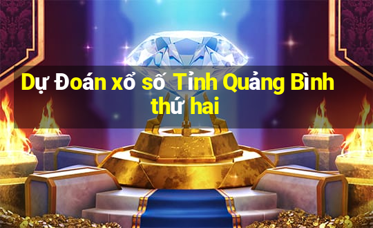 Dự Đoán xổ số Tỉnh Quảng Bình thứ hai