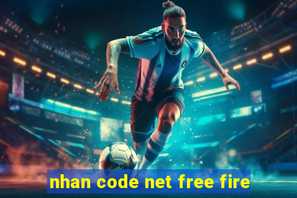 nhan code net free fire