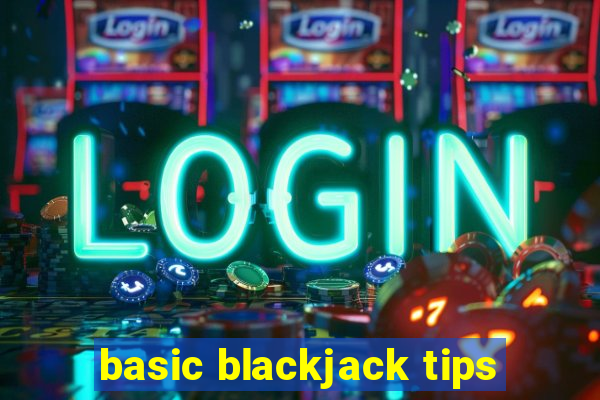 basic blackjack tips