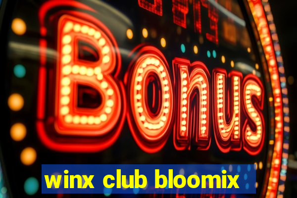 winx club bloomix