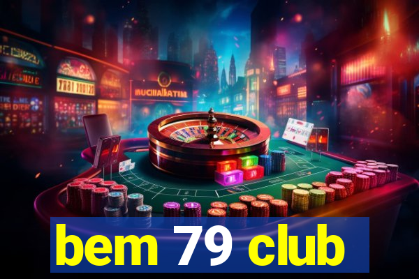 bem 79 club