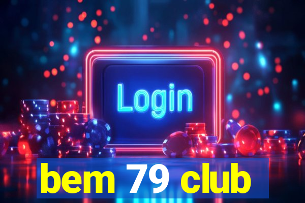 bem 79 club