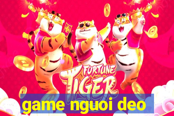 game nguoi deo