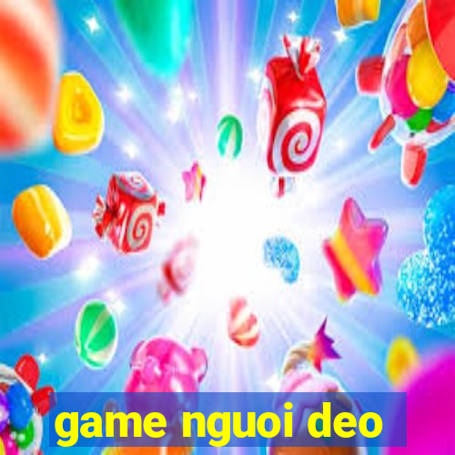 game nguoi deo