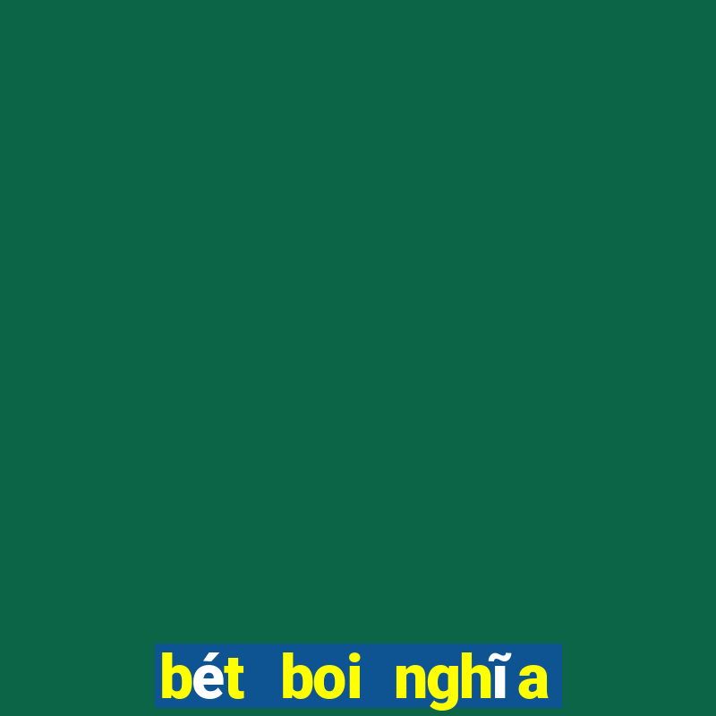 bét boi nghĩa là gì