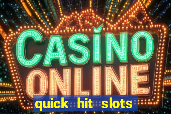 quick hit slots casino games