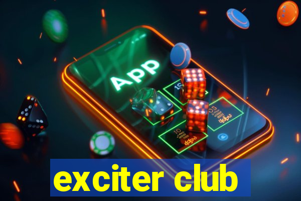 exciter club