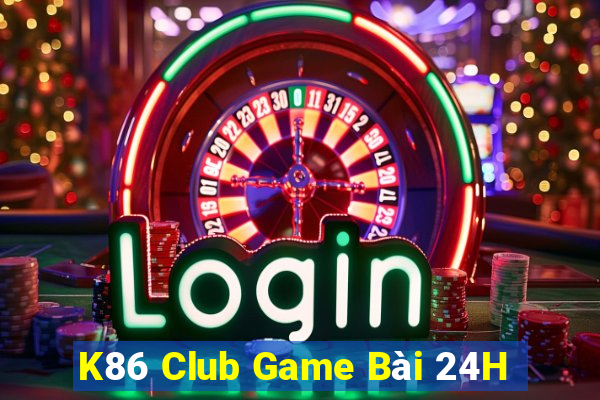 K86 Club Game Bài 24H