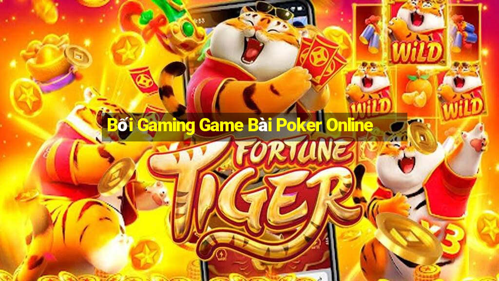 Bối Gaming Game Bài Poker Online