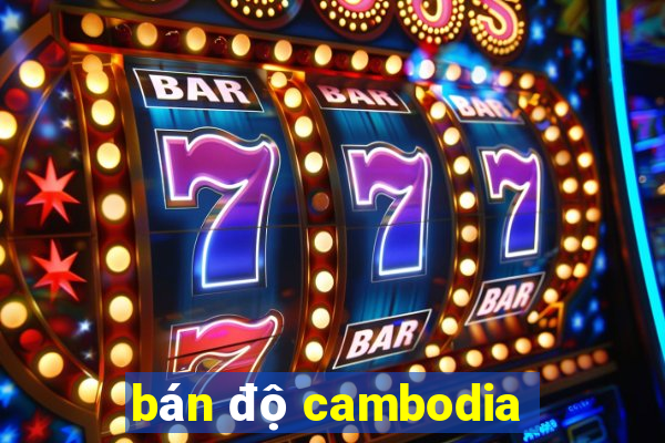 bán độ cambodia