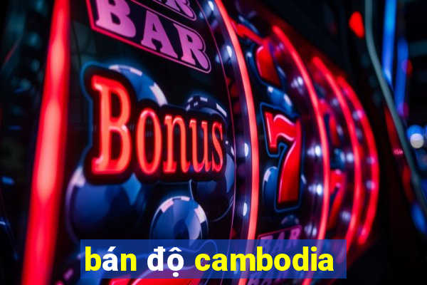 bán độ cambodia