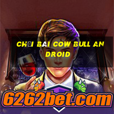 Chơi bài Cow Bull Android