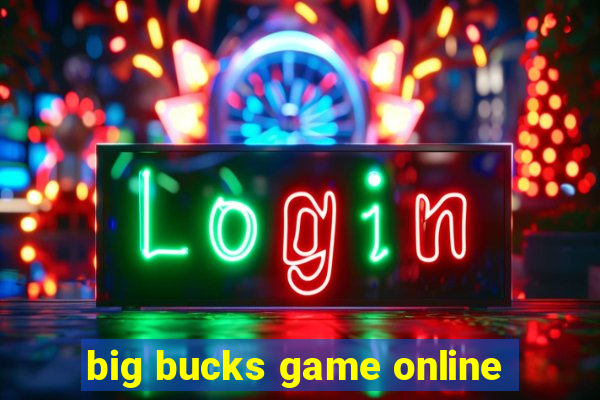 big bucks game online