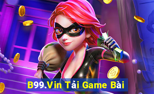 B99.Vin Tải Game Bài