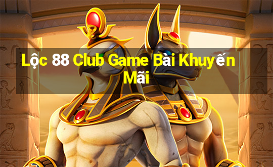 Lộc 88 Club Game Bài Khuyến Mãi