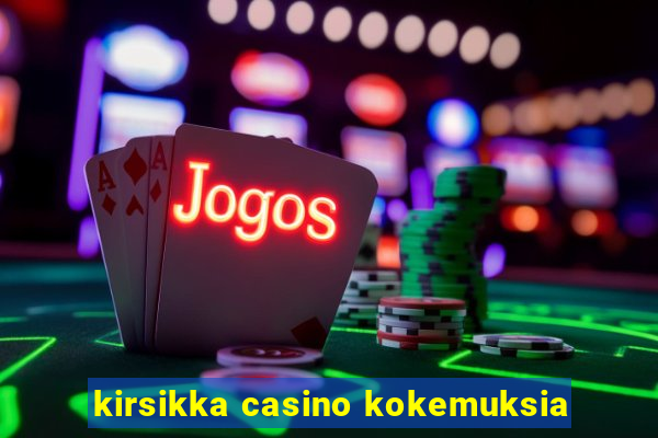 kirsikka casino kokemuksia