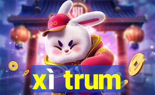 xì trum