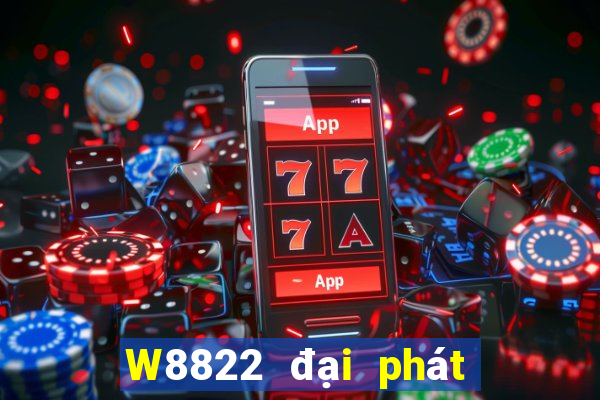 W8822 đại phát 22 Tải về