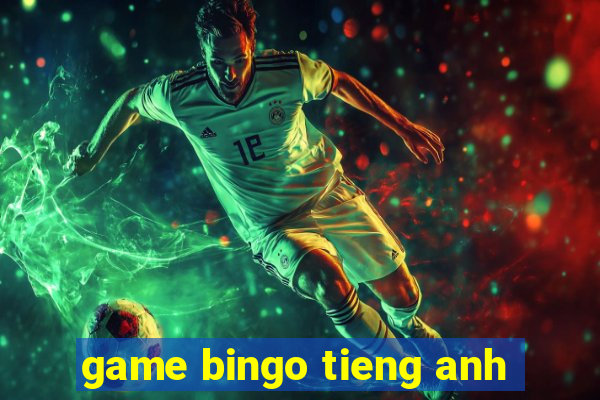 game bingo tieng anh