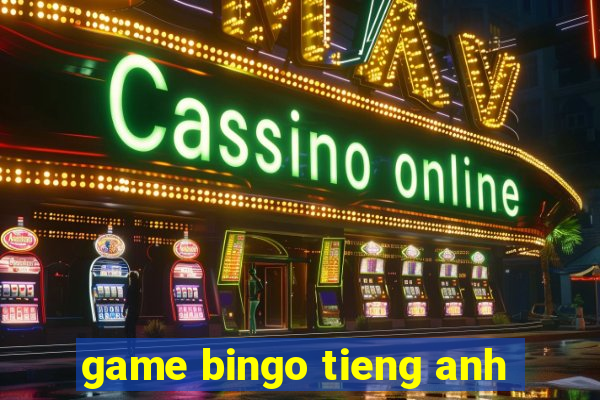 game bingo tieng anh