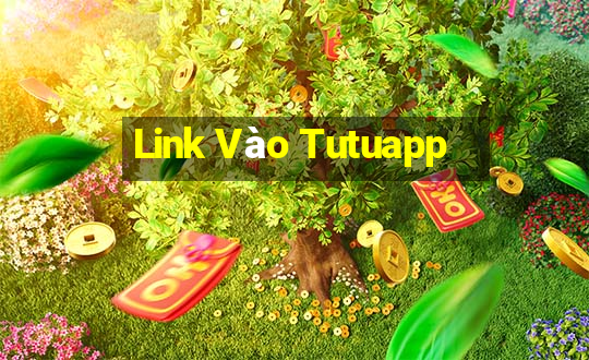 Link Vào Tutuapp