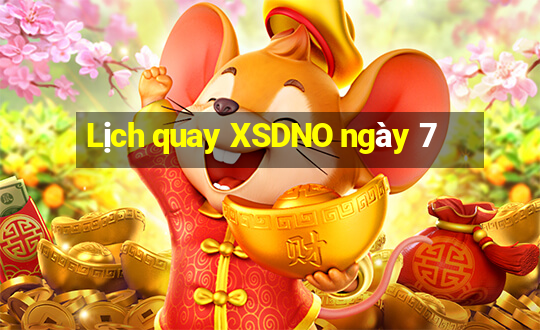 Lịch quay XSDNO ngày 7