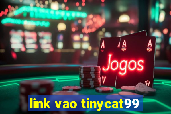 link vao tinycat99