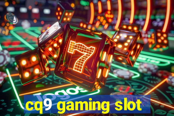 cq9 gaming slot