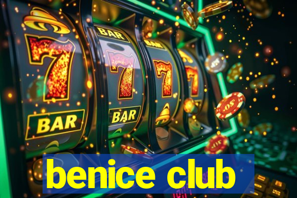 benice club