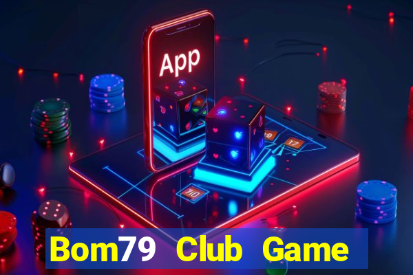 Bom79 Club Game Bài 52 Club