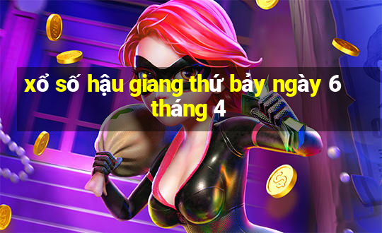 xổ số hậu giang thứ bảy ngày 6 tháng 4