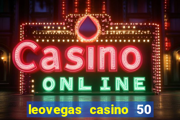 leovegas casino 50 free spins