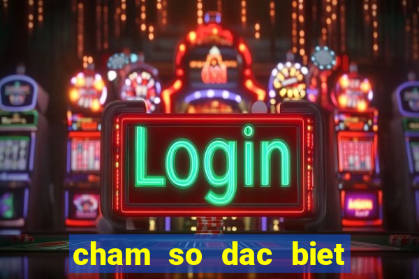 cham so dac biet mien bac