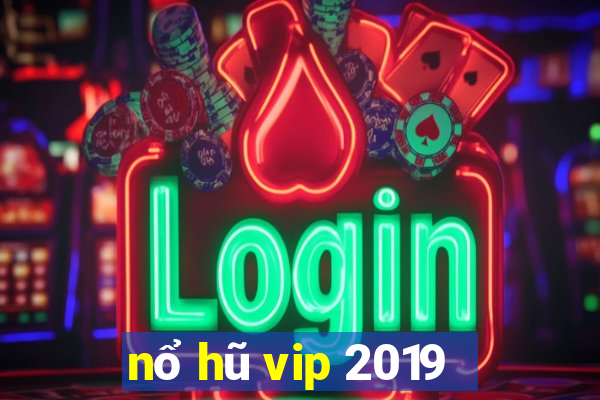 nổ hũ vip 2019