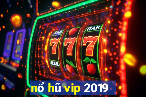 nổ hũ vip 2019