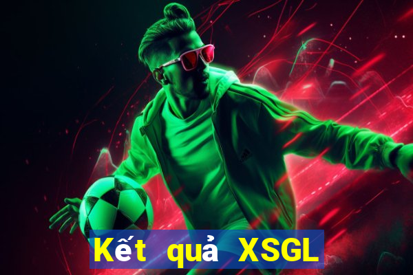 Kết quả XSGL thứ Ba