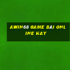 Awin68 Game Bài Online Hay